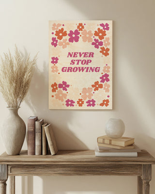 Floral Never Stop Growing print